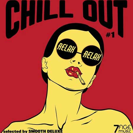 Chill Out Relax Relax, Vol. 1 [Selected by Smooth Deluxe]