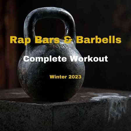 Rap Bars & Barbells - Winter 2023 - Complete Workout