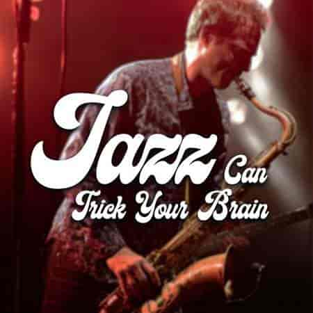 Jazz Can Trick Your Brain