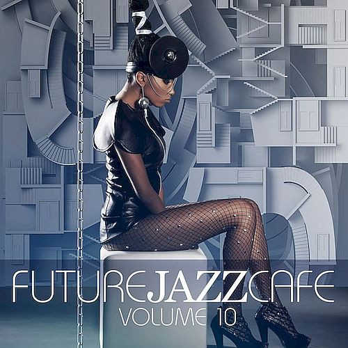 Future Jazz Cafe Vol. 10