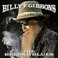 Billy Gibbons (ZZ Top) - The Big Bad Blues