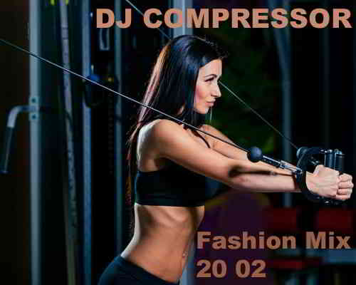 Dj Compressor - Fashion Mix 20 02