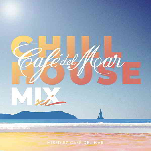 Café Del Mar Chillhouse Mix XI Mixed by Café Del Mar