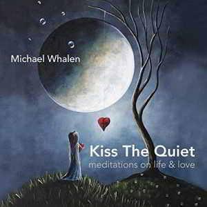 Michael Whalen - Kiss the Quiet