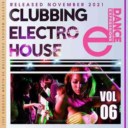 Clubbing Electro House: E-Dance Mix Vol.06