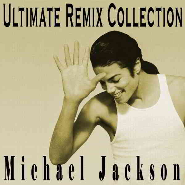 Michael Jackson - Ultimate Remix Collection